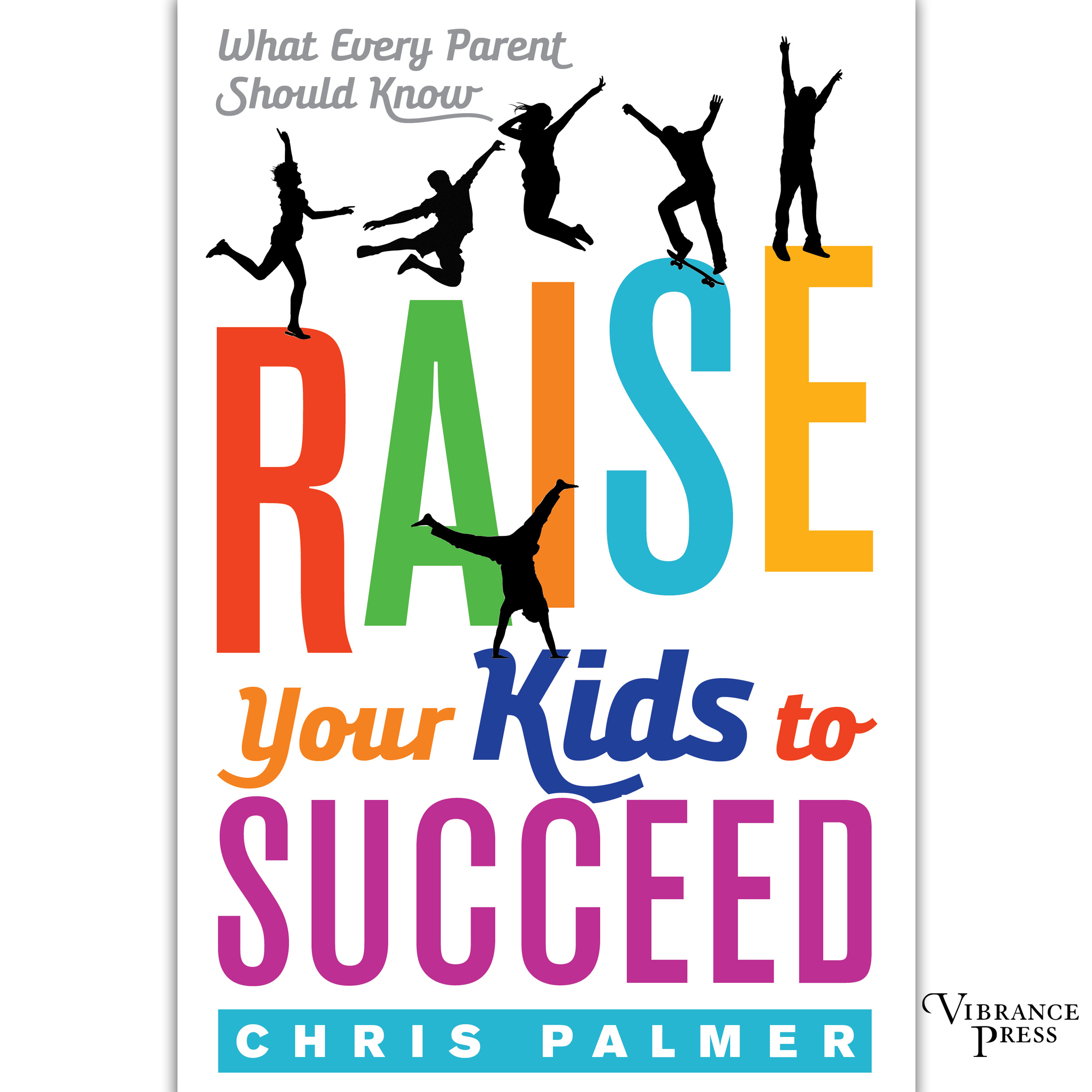 Raise Your Kids to Succeed: What Every Parent Should Know Audiobook ...